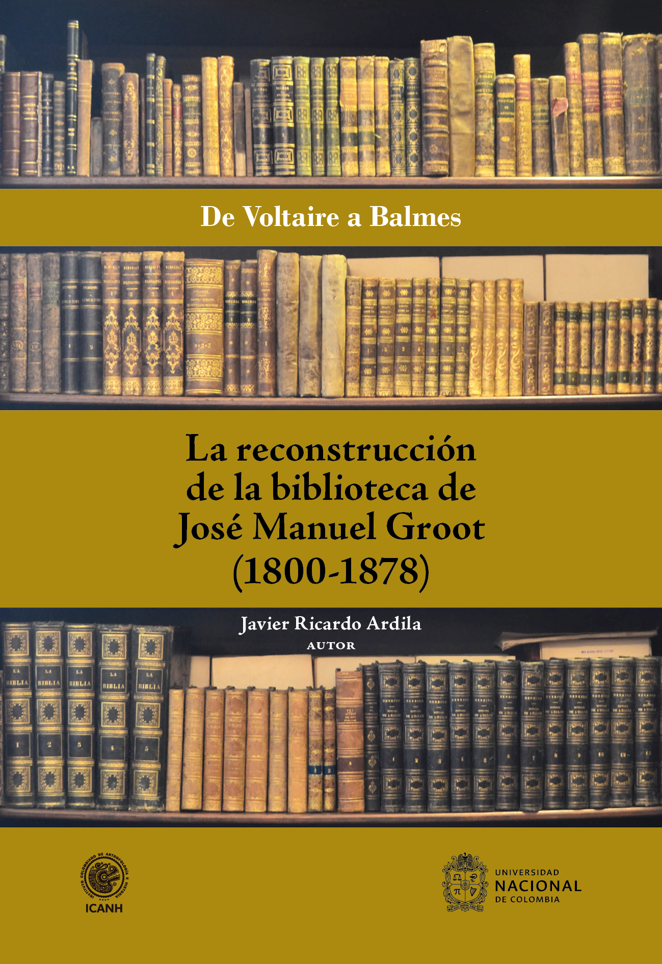 De Voltaire a Balmes La reconstrucción de la biblioteca de José Manuel Groot (1800-1878)
