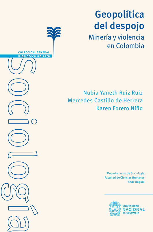 Geopolítica del despojo. Minería y violencia en Colombia