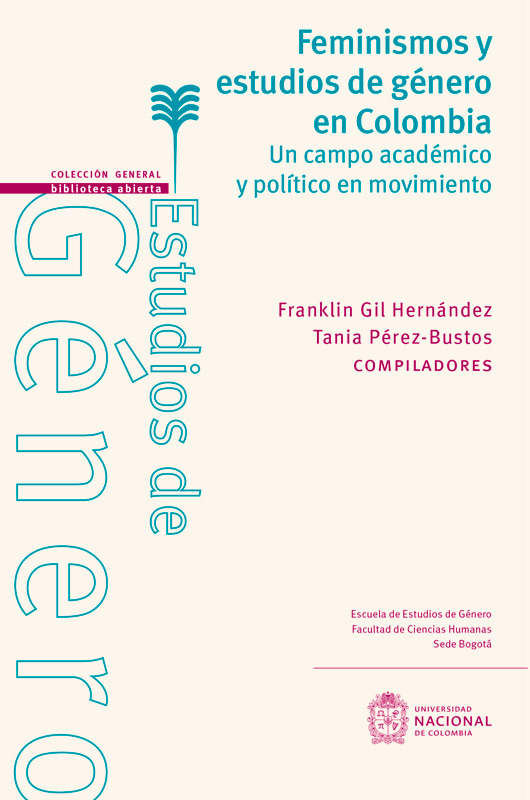 Feminismos y estudios de género en Colombia. Una mirada a un campo académico y político en movimiento