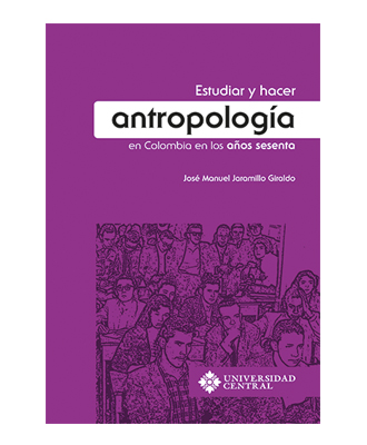 Tomada de: http://www.ucentral.edu.co/editorial/catalogo/estudiar-hacer-antropologia