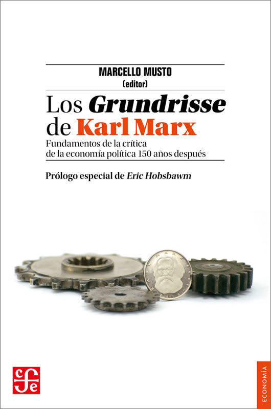 Los Grundrisse de Karl Marx. Fundamentos de la crítica de la economía 150 años después :: investigacion