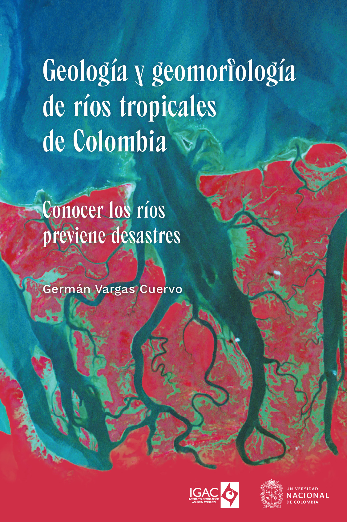 Geología y geomorfología de ríos tropicales de Colombia. Conocer los ríos previene desastres