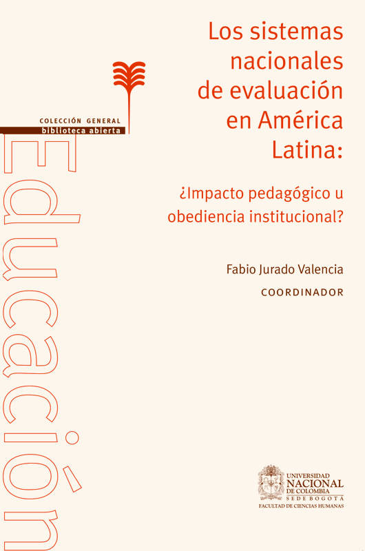 Los sistemas nacionales de evaluación en América Latina y el Caribe. ¿Impacto pedagógico u obediencia institucional?
