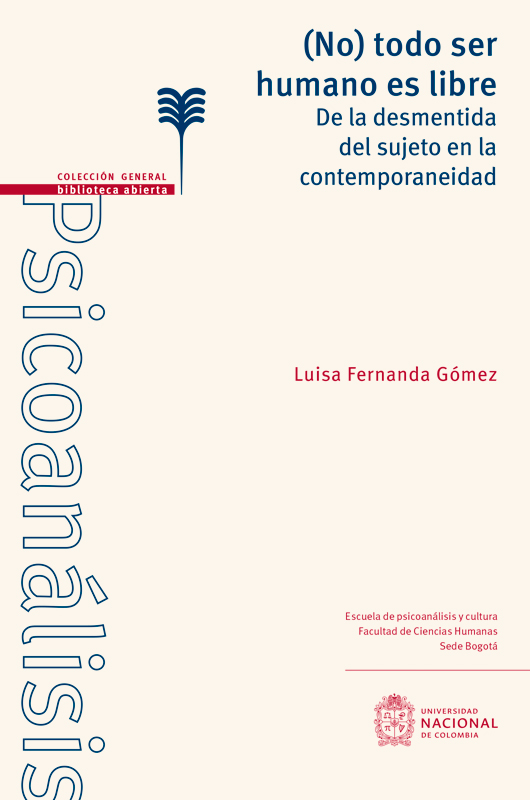 (No) todo ser humano es libre. De la desmentida del sujeto en la contemporaneidad