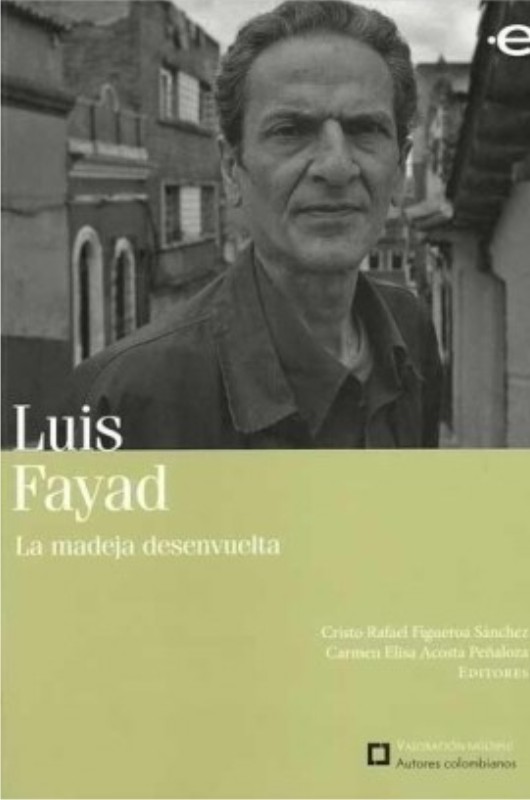 Luis Fayad. La madeja desenvuelta