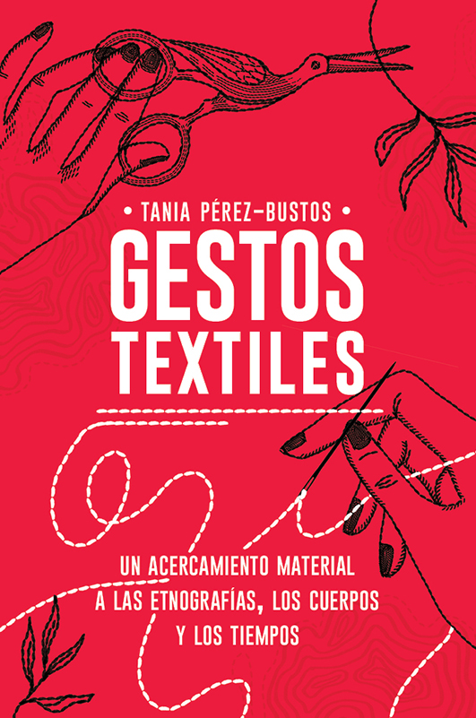 Gestos textiles. Un acercamiento a las etnografías, los cuerpos y los tiempos