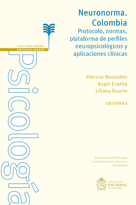 Neuronorma.Colombia. Protocolo, normas, plataforma de perfiles neuropsicológicos y aplicaciones clínicas