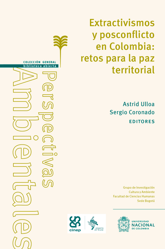 Extractivismos y postconflicto en Colombia: retos para la paz territorial