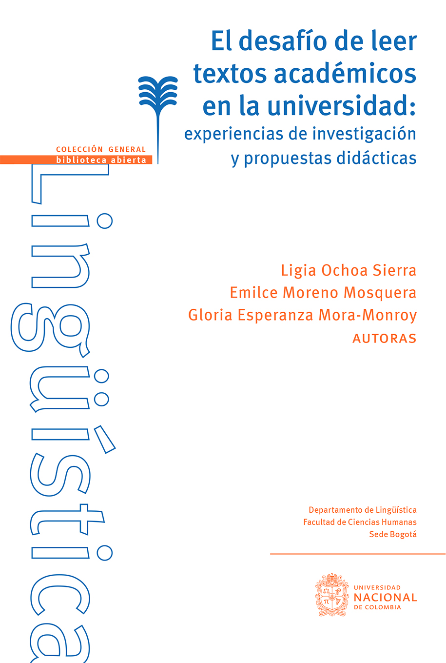 El desafío de leer textos académicos en la universidad: experiencias de investigación y propuestas didácticas.