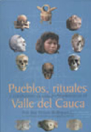 Pueblos, rituales y condiciones de vida prehispánica en el Valle del Cauca