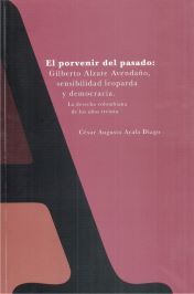 El porvenir del pasado: Gilberto Alzate Avendaño, sensibilidad leoparda y democracia.