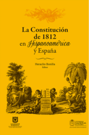 La Constitución de 1812 en Hispanoamérica y España