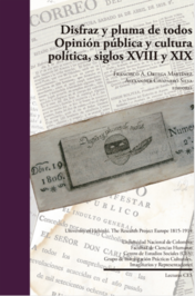 Disfraz y pluma de todos. Opinión pública y cultura política, siglos XVIII y XIX