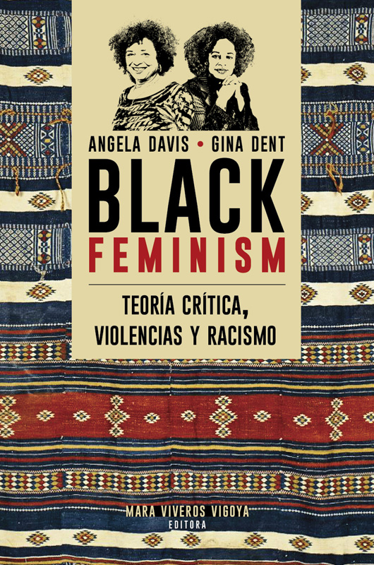 Black Feminism: teoría crítica, violencias y racismo. Conversaciones entre Angela Davis y Gina Dent