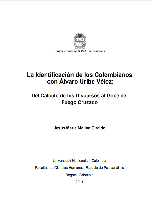 La Identificación de los Colombianos con Álvaro Uribe Vélez: Del Cálculo de los Discursos al Goce del Fuego Cruzado